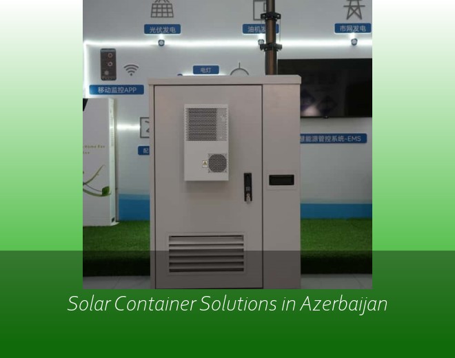 Solar Container Solutions in Azerbaijan